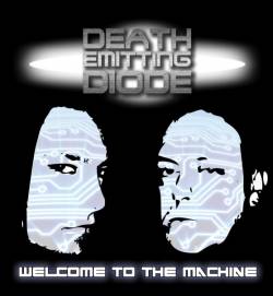 Death Emitting Diode : Welcome to the Machine